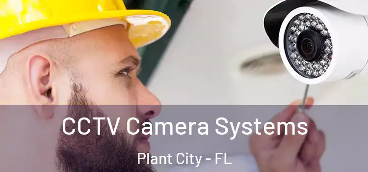 CCTV Camera Systems Plant City - FL