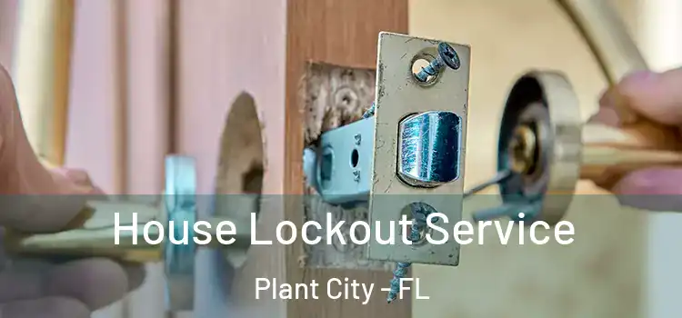 House Lockout Service Plant City - FL