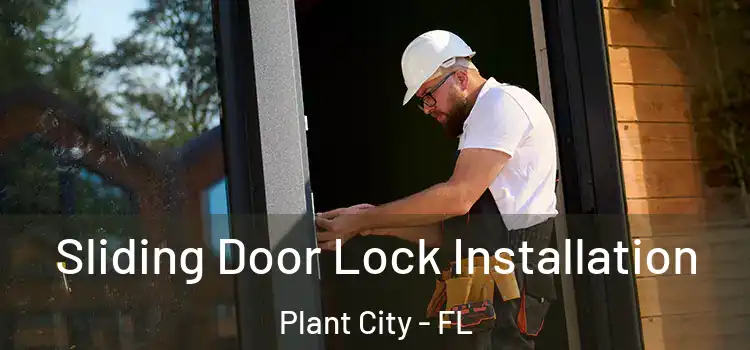 Sliding Door Lock Installation Plant City - FL