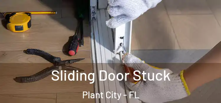 Sliding Door Stuck Plant City - FL